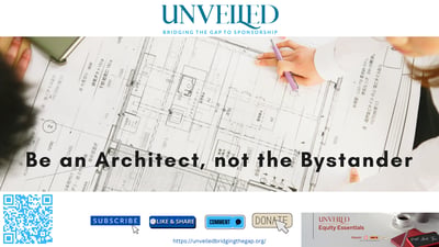 Become the Architect, not the Bystander