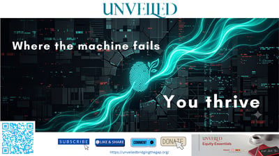 Where the machine fails, You thrive.